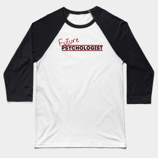 Future Psychologist Baseball T-Shirt